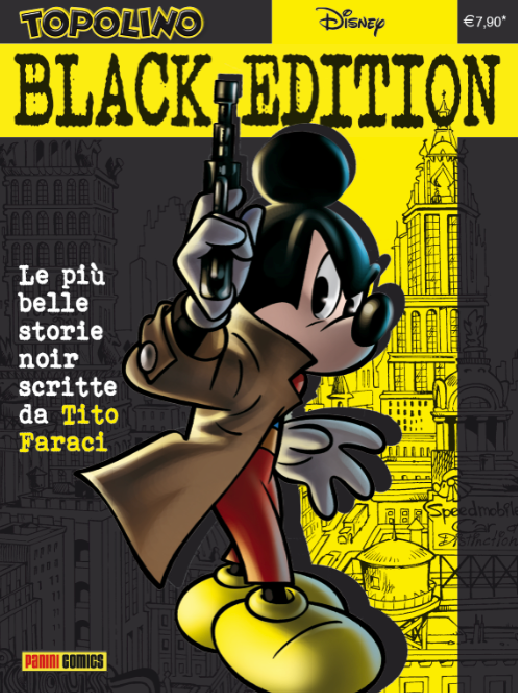 Topolino Black Edition (Tito Faraci e disegnatori vari, Panini Comics, in edicola e in fumetteria, 7,90€)