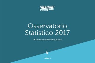 MailUp presenta l’Osservatorio Statistico 2017: numeri, trend e statistiche di un anno di email marketing