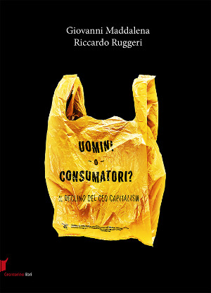 Copertina di "Uomini o consumatori? Il declino del Ceo capitalism" di Riccardo Ruggeri e Giovanni Maddalena