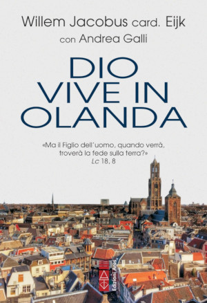 Copertina di Dio vive in Olanda, libro intervista di Andrea Galli al cardinale Willem Jakobus Eijk