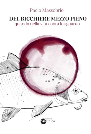 Copertina del libro di Paolo Massobrio 'Del bicchiere mezzo pieno'