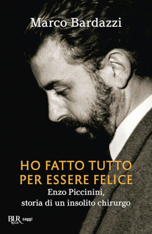 Copertina di "Ho fatto tutto per essere felice", libro di Marco Bardazzi su Enzo Piccinini