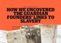 Il servizio pubblicato dal Guardian dopo aver incaricato gli storici di indagare sui fondatori della testata e i loro collegamenti con la tratta degli schiavi