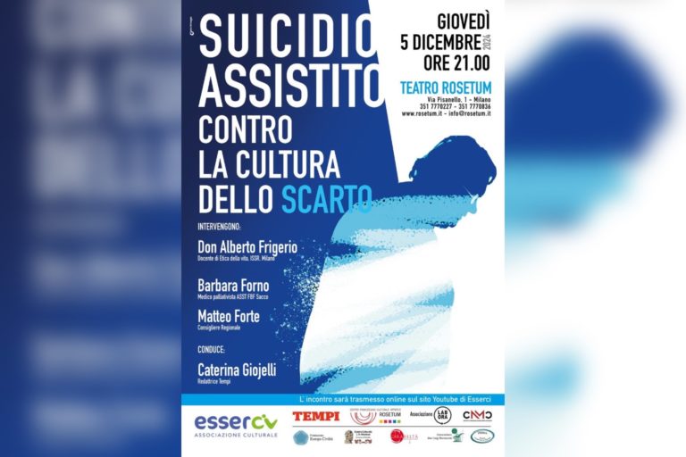 Suicidio Assistito. Contro la Cultura dello Scarto. Incontro a Milano