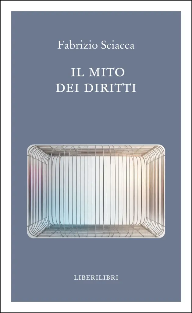 la copertina del libro di Fabrizio Sciacca, "Il mito dei diritti"