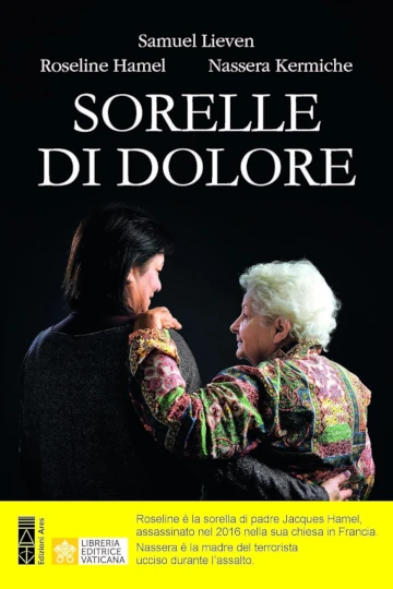 Copertina del libro “Sorelle di dolore” di Roseline Hamel e Nassera Kermiche (rispettivamente sorella e madre dell’assassino di padre Jacques Hamel) a cura di Samuel Lieven,