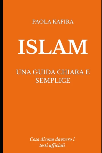 Copertina di “Islam. Una guida chiara e semplice”, libro di Paola Kafira