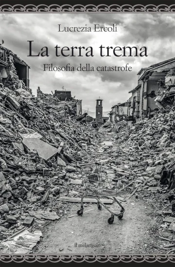 Copertina del libro “La terra trema. Filosofia della catastrofe” di Lucrezia Ercoli